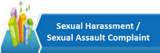 Sexual Harassment-Sexual Assault Complaint